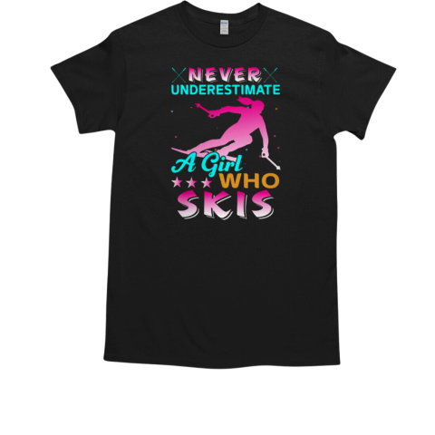 Never underestimate A Girl Who Skis Skiing T-Shirt