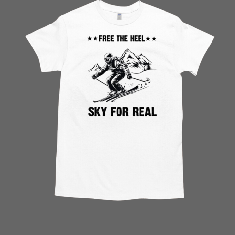 Free The Heel Sky For Real Skiing T-Shirt