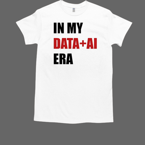 In my data AI era Jonathan Frankle T-Shirt