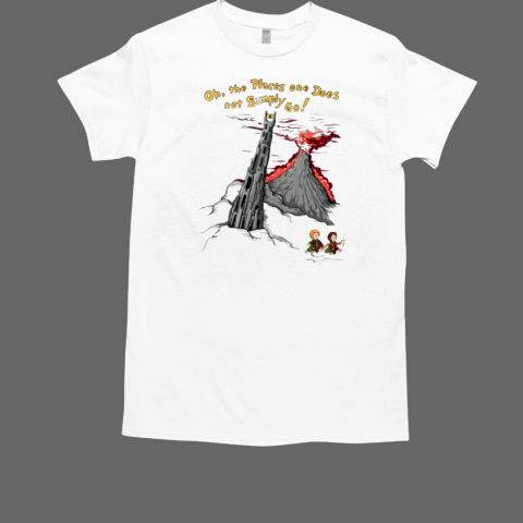 Lord Of The Rings Oh The Places One Does Not Simply Go T-Shirt