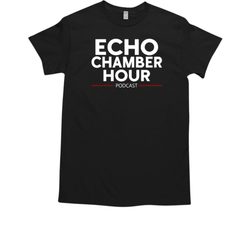 Echo Chamber Hour Podcast T-Shirt