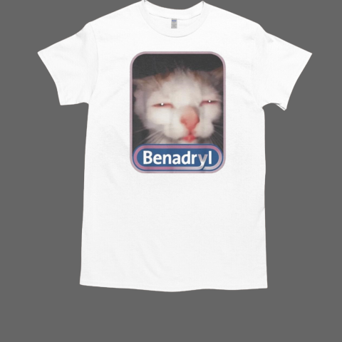 Benadryl Meme Cat Benny Cute T-Shirt