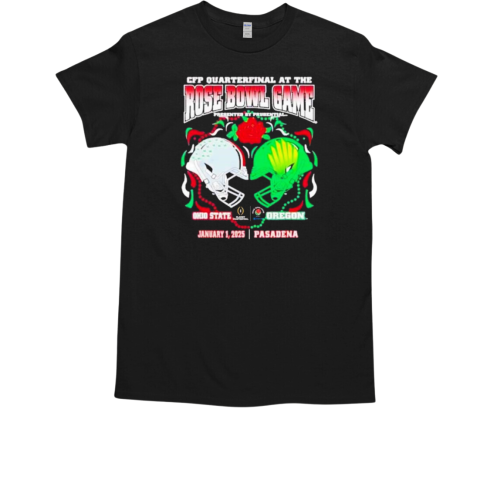 Cfp Quaterfinal At The 2025 Rose Bowl Game Presented By Prudential Champions Ohio State Buckeyes Vs Oregon Ducks On Jan 1 Pasadena T-Shirt