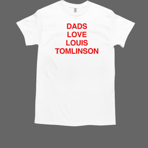 Dads Love Louis Tomlinson T-Shirt