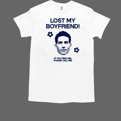 Ember Jon Bernthal Lost My Boyfriend If You Find Him Please Call Me T-Shirt