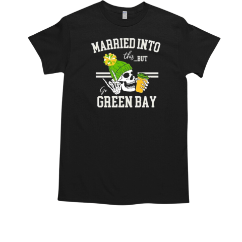 Married into this but go Green Bay Packers skeleton T-Shirt