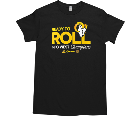 Ready To Roll Los Angeles Rams NFC West Champions T-Shirt