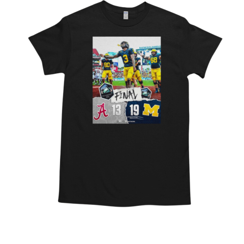 ReliaQuest Bowl Final Alabama Crimson Tide vs Michigan Wolverines Score 13 19 Big Ten T-Shirt