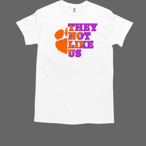 They Not Like Us Clemson Tigers College Football 2025 T-Shirt