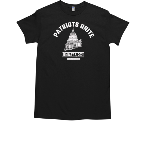 Patriots Unite January 6 2021 T-Shirt