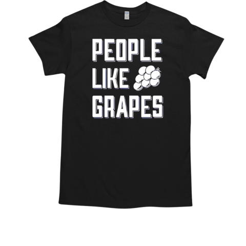 People like grapes T-Shirt