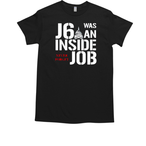 Wolves Howling J6 Was An Inside Job Never Forget T-Shirt