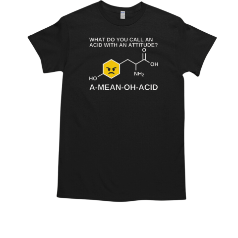 Humor Amino Acid Nerdy Chemistry T-Shirt