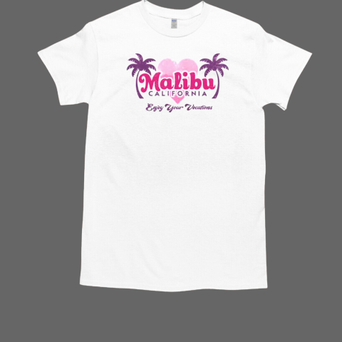 Malibu California Enjoy Your Vocations T-Shirt