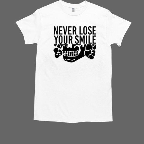 Never Lose Your Smile T-Shirt