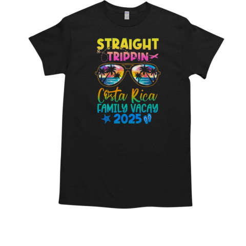 Costa Rica Family Vacay Vacation 2025 Straight Trippin T-Shirt