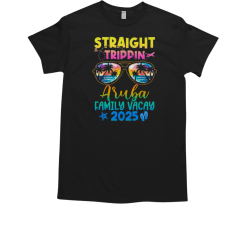 Aruba Family Vacay Vacation 2025 Straight Trippin T-Shirt