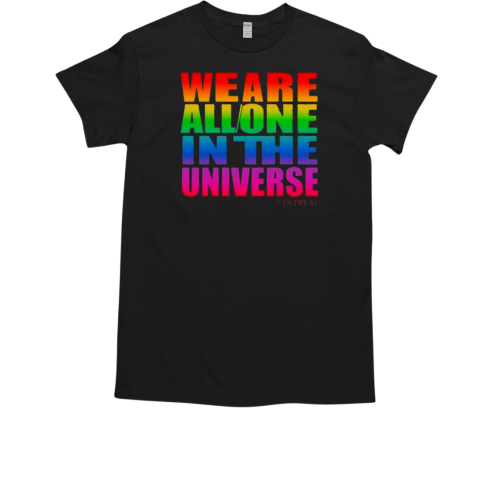 Coldplay We Are All One In The Universe Music Of Spheres World Tour 2025 T-Shirt