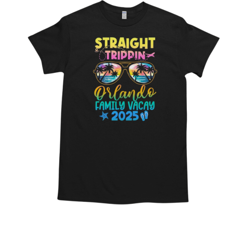 Orlando Family Vacay Vacation 2025 Straight Trippin T-Shirt