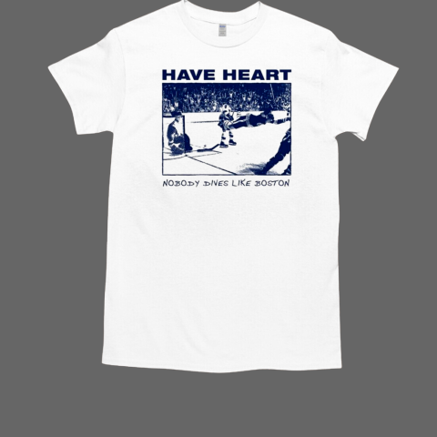 Have Heart Nobody Dives Like Boston Dives T-Shirt