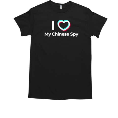 I Love My Chinese Spy T-Shirt