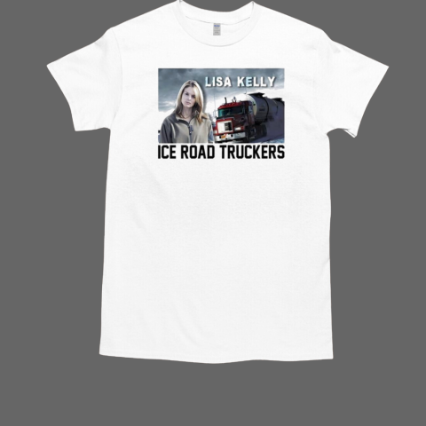 Lisa Kelly Ice Road Truckers T-Shirt