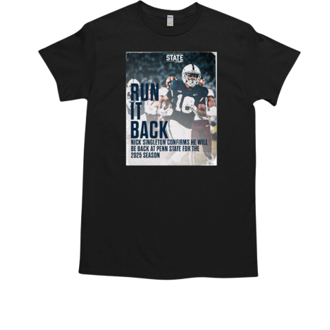 Penn State Nittany Lions Run Back Nick Singleton Confirms He Will Be Back At Penn State For The 2025 Season T-Shirt