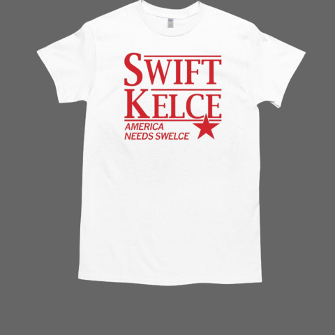 Swift Kelce America needs Swelce T-Shirt