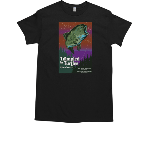 Trampled By Turtles Wausau WI Apr 18 2025 Fishing T-Shirt