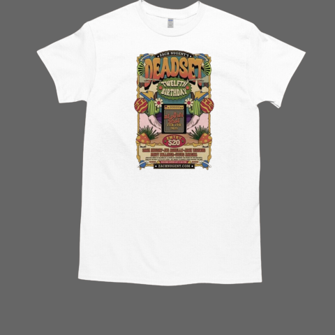 Zach Nugent's Dead Set Grateful Dead ArtsRiot Venue In Burlington VT February 7 2025 T-Shirt