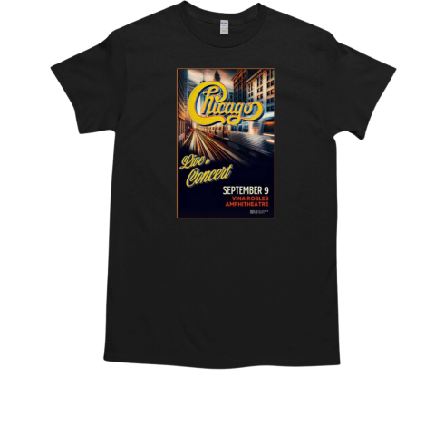 Chicago Live In Concert September 9, 2025 Vina Robles Amphitheatre T-Shirt