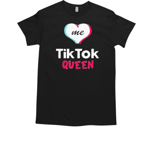 Love Me Tiktok Queen Tiktok 2025 T-Shirt