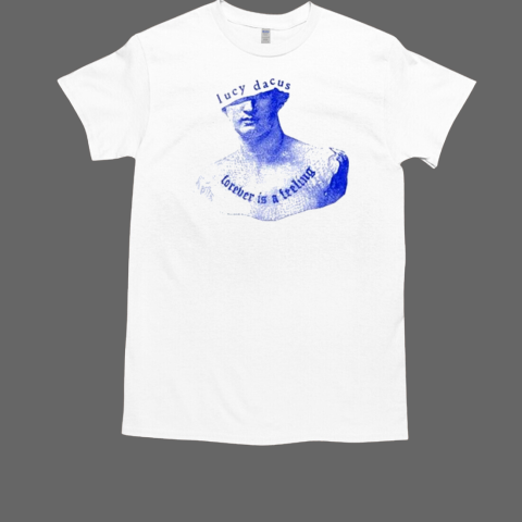 Lucy Dacus Statue Forever Is A Feeling T-Shirt