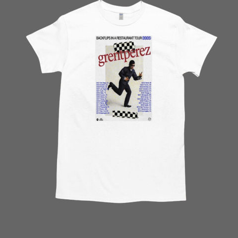 Backflips In A Restaurant Tour 2025 Grentperez T-Shirt