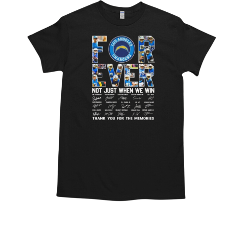 Los Angeles Chargers Forever Not Just When We Win Signature Thank You For The Memories 2025 T-Shirt