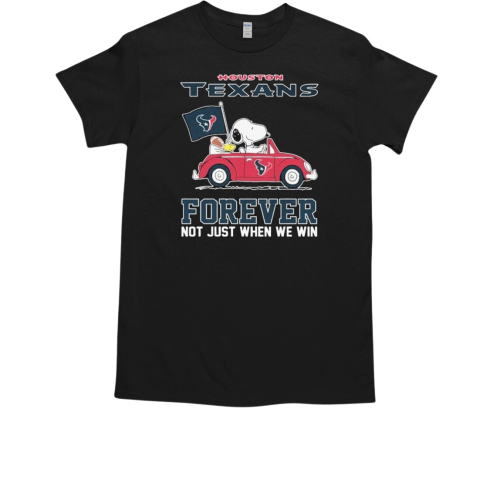 Snoopy And Woodstock Driving Car Houston Texans Forever Not Just When We Win T-Shirt