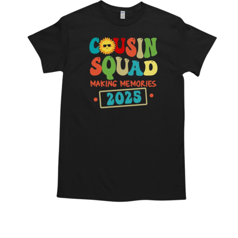 Cousin Squad Crew 2025 Making Memories Family Reunion T-Shirt