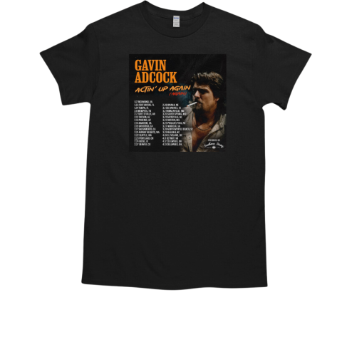 Gavin Adcock Actin' Up Again Tour 2025 T-Shirt