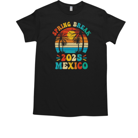 Groovy Spring Break 2025 Mexico Family Beach Vacations T-Shirt