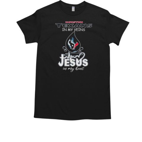 Houston Texans In My Veins Jesus In My Heart T-Shirt