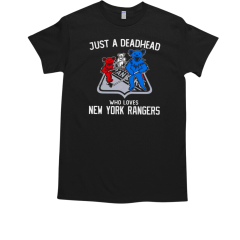 Just a deadhead who loves New York Rangers Grateful Dead T-Shirt