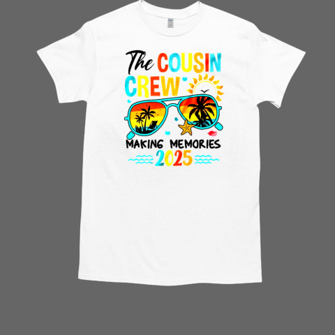 Cousin Crew 2025 Making Memories Summer Vacation Family T-Shirt