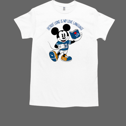 Detroit Lions Is My Love Language Disney Mickey T-Shirt