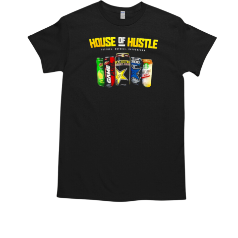 House of hustle energy drinks T-Shirt