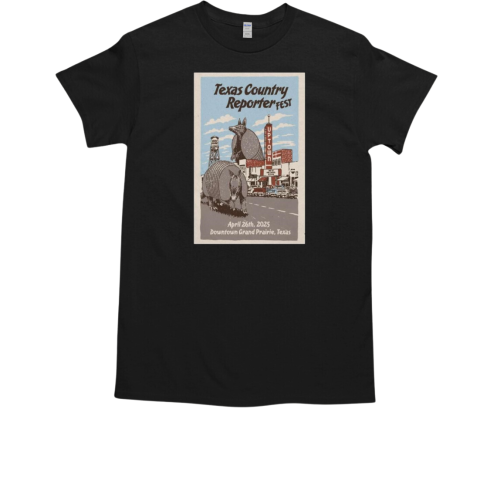 Texas Country Reporter Fest Apr 26 2025 Downtown Grand Prairie, Texas Concert Poster T-Shirt