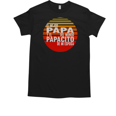 Top El Mejor Papa Dia Del Padre Para Latinos T-Shirt