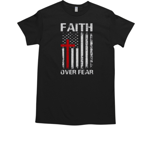 Top Christian US USA Flag American Christ Faith Over Fear Cross T-Shirt